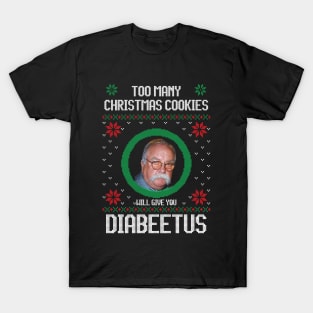 Too many Christmas cookies will give you Diabeetus T-Shirt